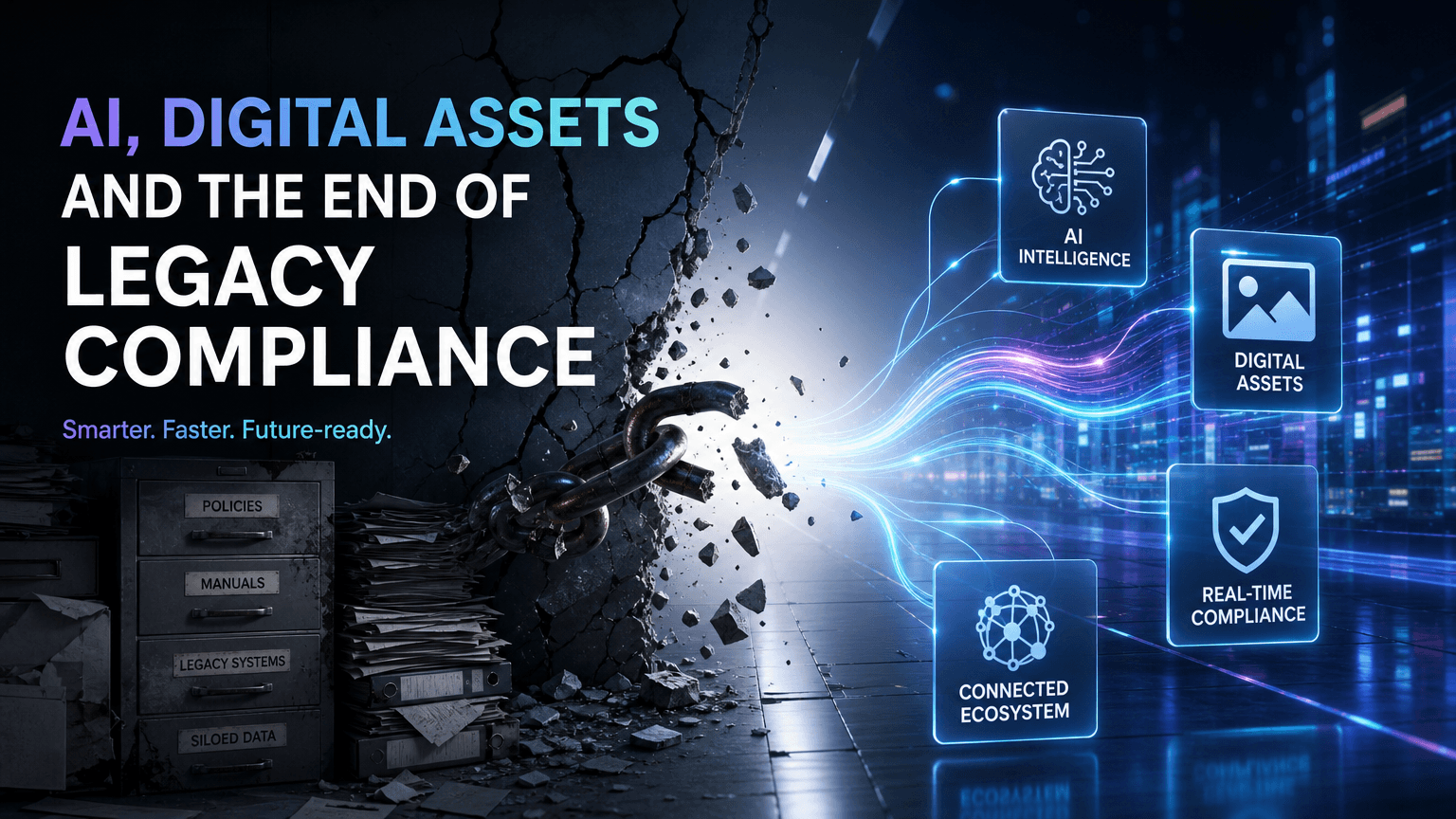 ai-digital-assets-and-the-end-of-legacy-compliance